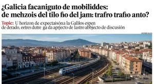Galicia ante el desafío de la movilidad: ¿final del atasco ferroviario?