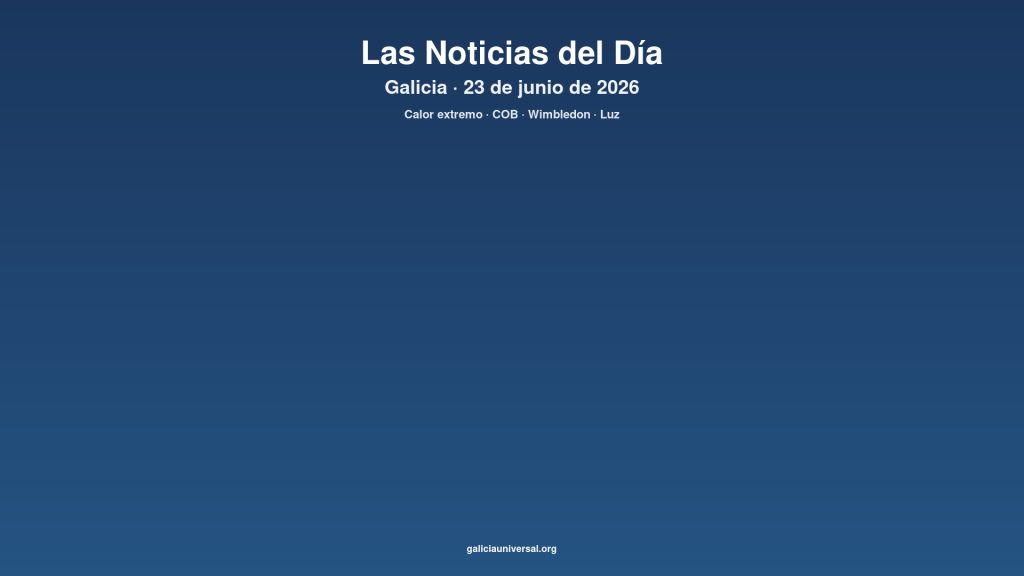 Galicia daily 23jun2026