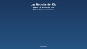 Galicia daily 30jun2026