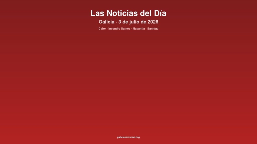 Galicia daily 03jul2026