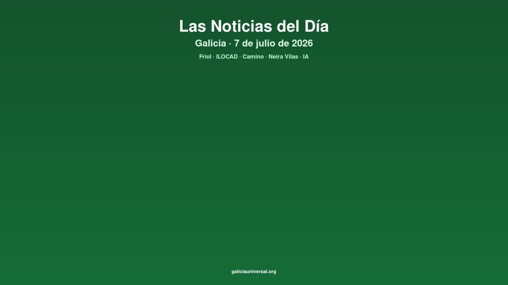 Galicia daily 07jul2026