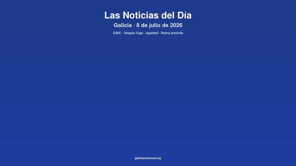 Galicia daily 08jul2026