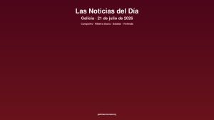Galicia daily 21jul2026