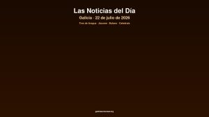 Galicia daily 22jul2026