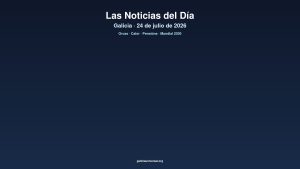 Galicia daily 24jul2026