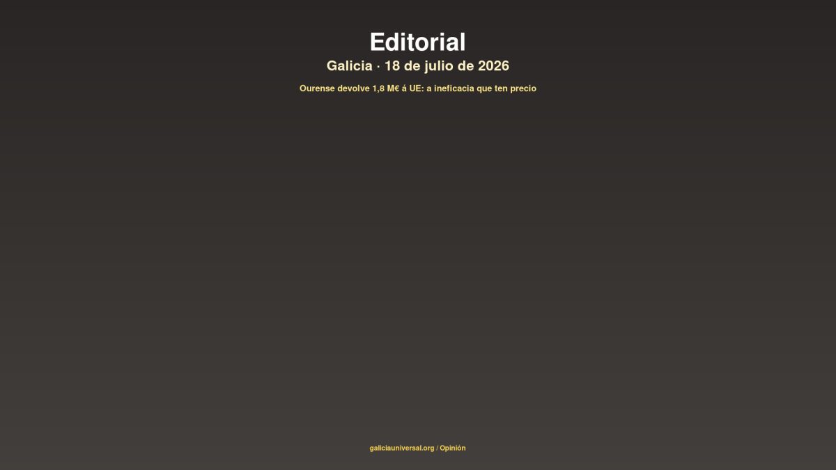 Editorial: Ourense despilfarra 1,8 millones de la UE — el precio de la ineficacia administrativa