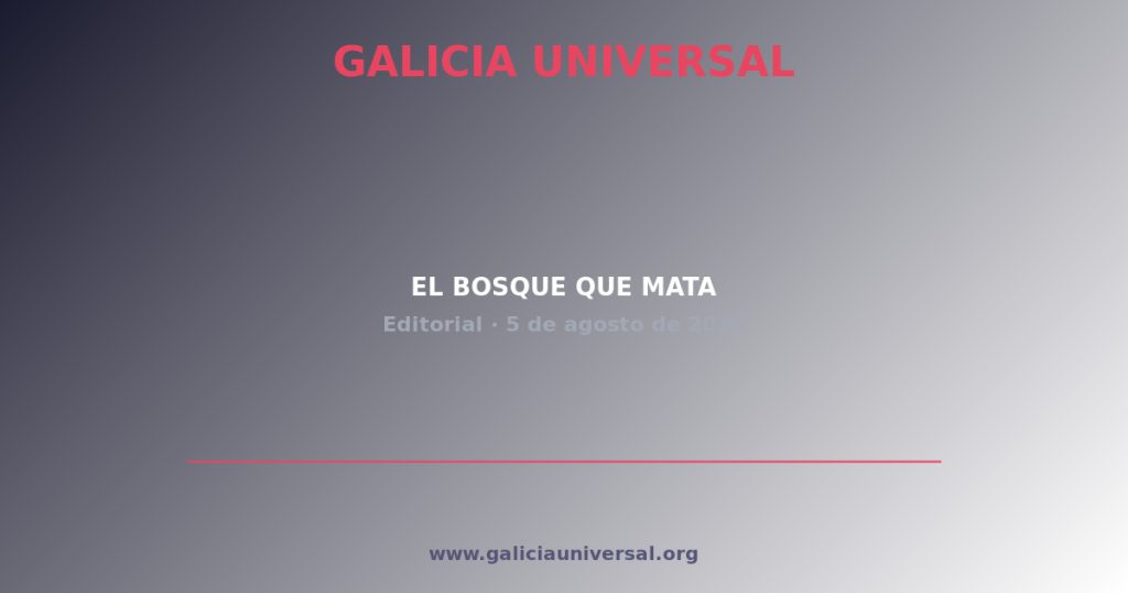 Editorial: El bosque que mata