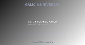 Resumen del día: Luto y golpe al narco   11 agosto 2026